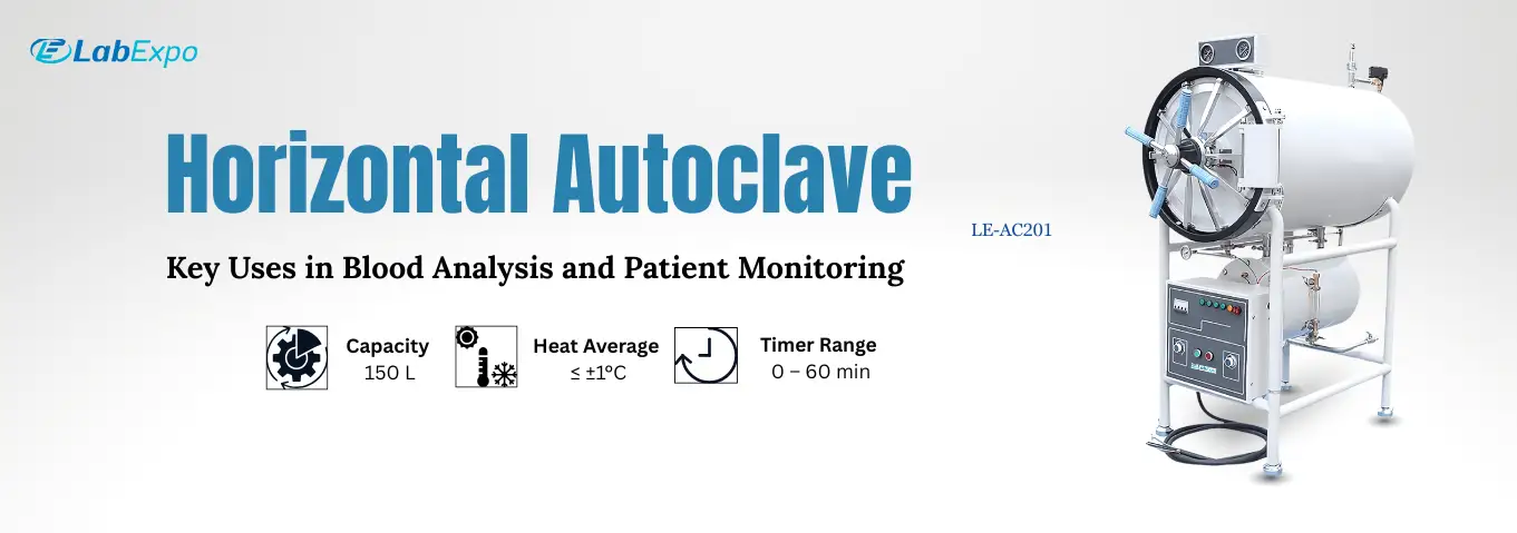 Horizontal Autoclave LE AC201 Key Uses in Blood Analysis and Patient Monitoring A comprehensive guid