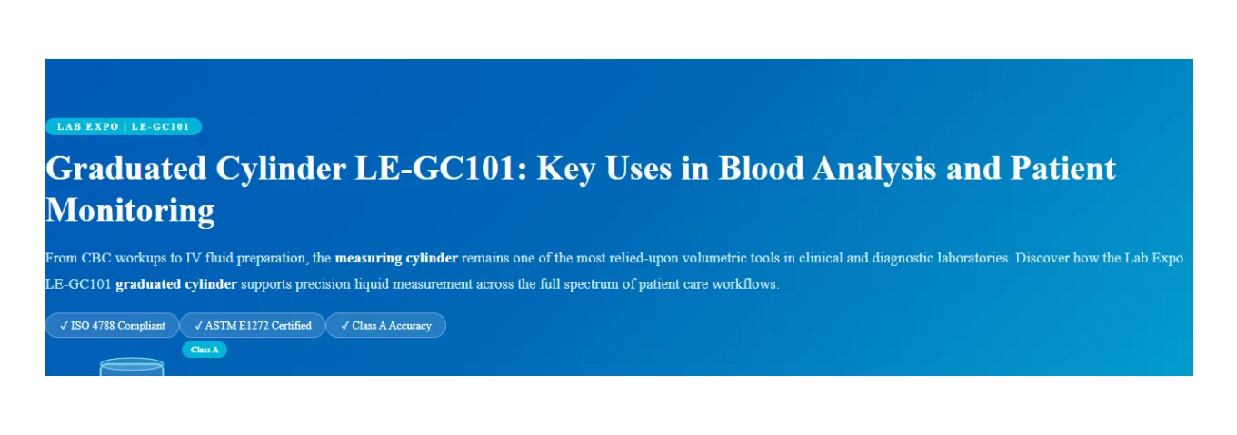 Graduated Cylinder LE GC101 Key Uses in Blood Analysis and Patient Monitoring